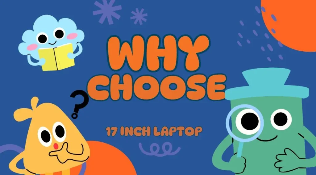 Why Choose a 17-Inch Laptop?